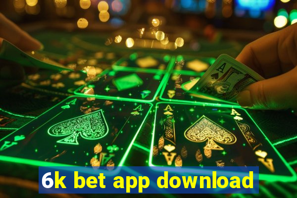 6k bet app download